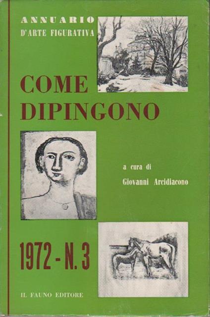 Come dipingono Annuario d'arte figurativa 1972 n. 2 - Giovanni Arcidiacono - copertina