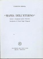 Mania dell'eterno. Lettere e documenti inediti 1914-1925