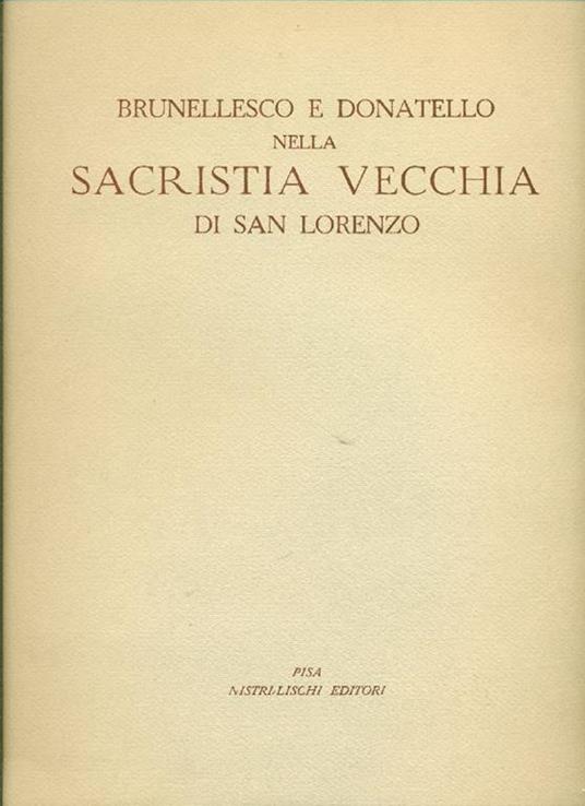 Brunellesco e Donatello nella sacristia vecchia di San Lorenzo - Piero Sanpaolesi - copertina