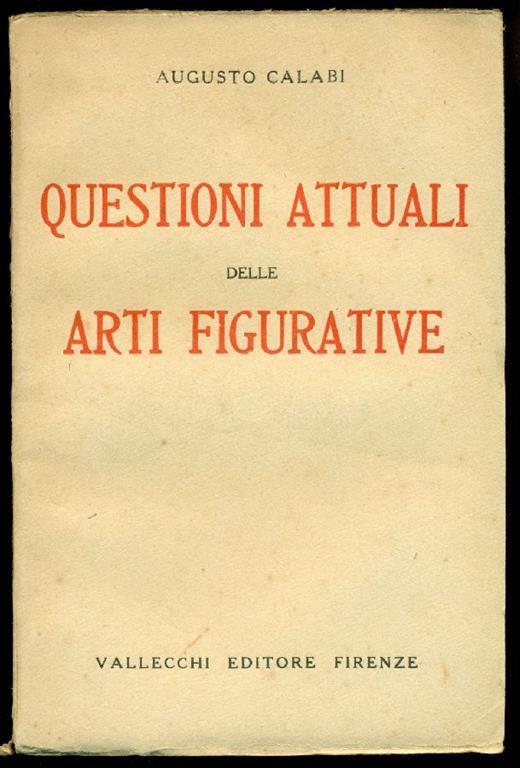 Questioni attuali delle arti figurative - Augusto Calabi - copertina