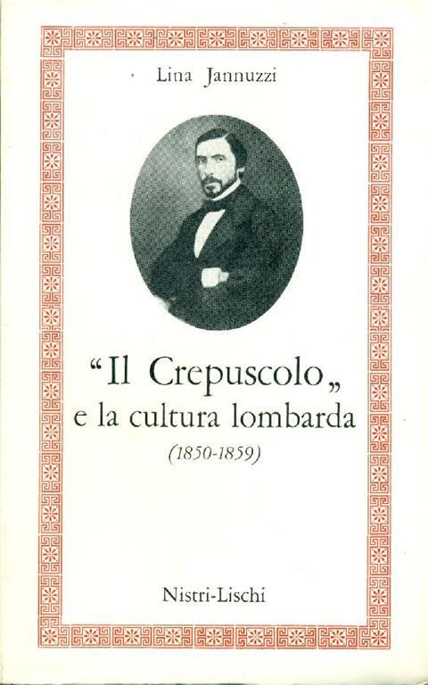 Il l Crepuscolò' e la cultura lombarda (1850-1859) - Lina Jannuzzi - copertina