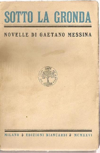 Sotto la gronda - Gaetano Messina - copertina