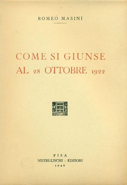 Come si giunse al 28 ottobre 1922 - Romeo Masini - copertina