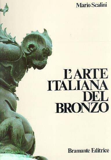 L' arte italiana del bronzo - Mario Scalini - copertina