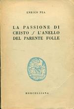 La passione di Cristo. L'anello del parente folle