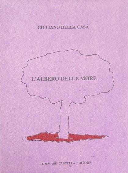 L' albero delle more - Giuliano Della Casa - 2