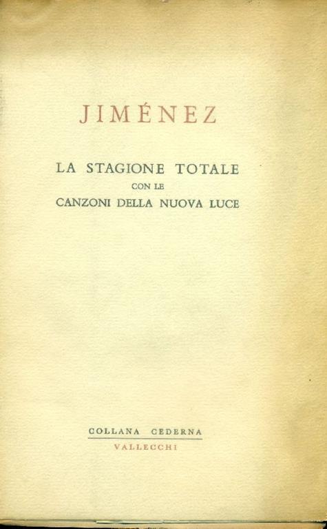 La stagione totale con le ''canzoni della nuova lucè' (1923 1936) - J. Ramón Jiménez - copertina