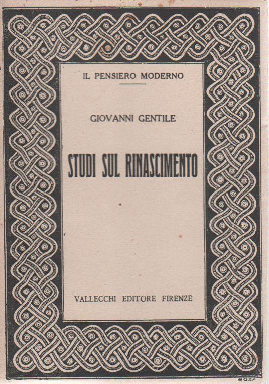 Studi sul Rinascimento. Prima edizione - Giovanni Gentile - copertina