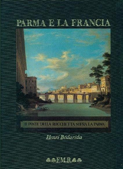 Parma e la Francia dal 1748 al 1789 - Henri Bédarida - copertina