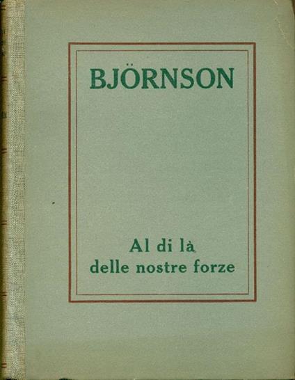 Al di là delle nostre forze. Quando fiorisce il vino nuovo - Bjørnstjerne Bjørnson - copertina