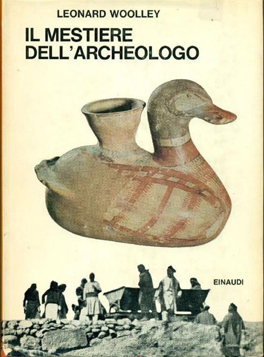 Il mestiere dell'archeologo - Léonard Wolley - copertina