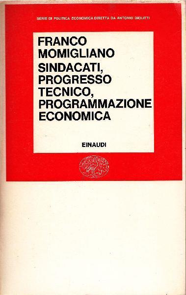 Sindacati, progresso tecnico, programmazione economica - Franco Momigliano - copertina