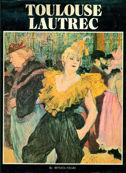 Toulouse Lautrec - Henri Toulouse-Lautrec - copertina