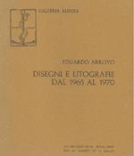 Eduardo Arroyo. Disegni e litografie dal 1965 al 1970
