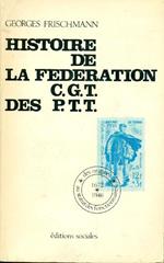 Histoire de la Federation C.G.T. des P.T.T