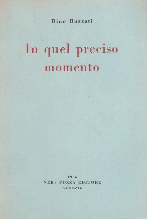 In quel preciso momento - Dino Buzzati - copertina