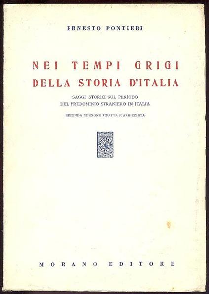 Nei tempi grigi della storia d'Italia - Ernesto Pontieri - copertina