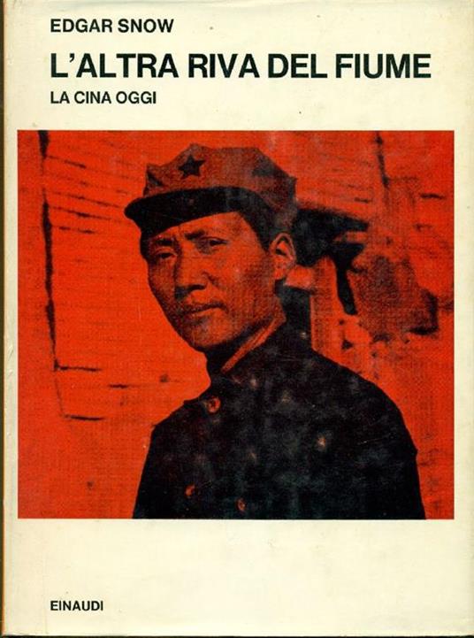 L' altra riva del fiume. La Cina oggi - Edgar Snow - copertina