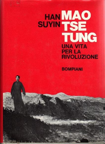 Mao Tse Tung. Una vita per la rivoluzione. 1893-1954 - Han Suyin - copertina
