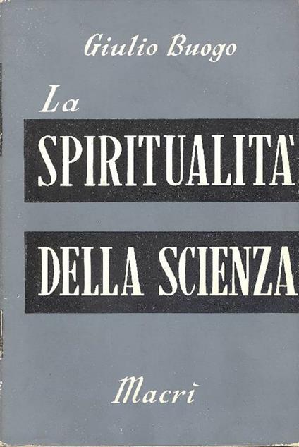 La spiritualità della scienza - Giulio Buogo - copertina