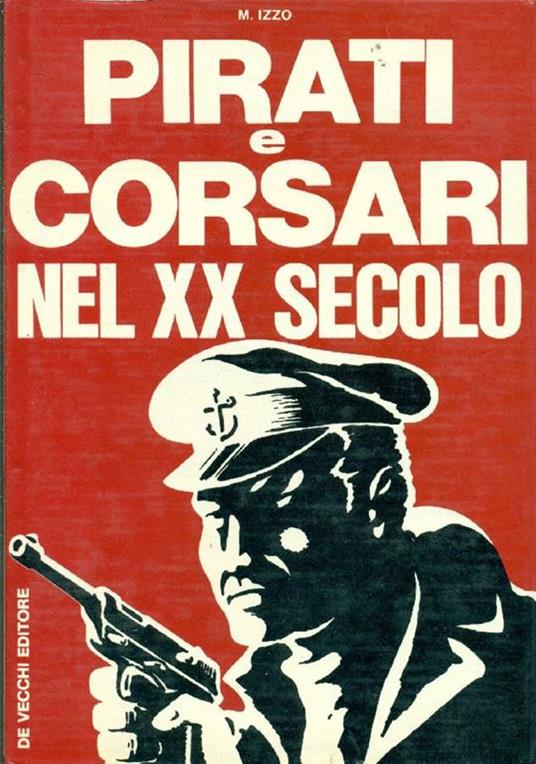 Pirati e corsari nel XX secolo - M. Izzo - copertina