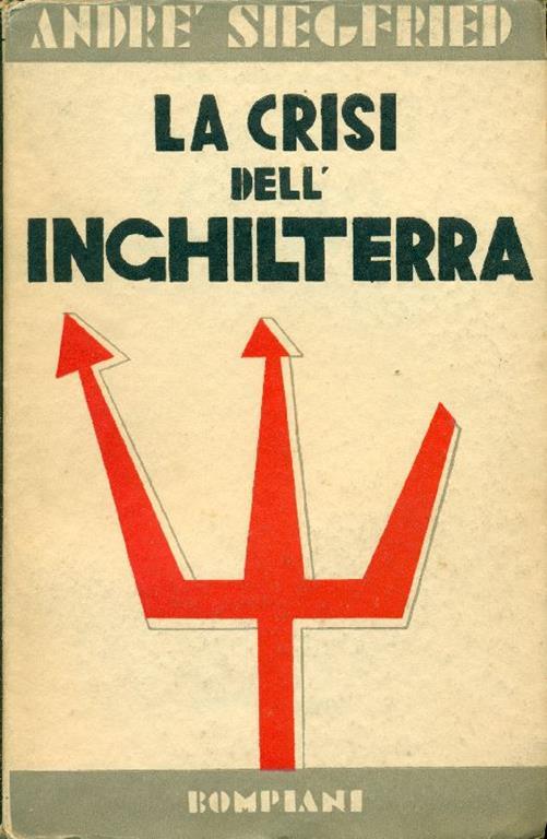 La crisi dell'Inghilterra nel secolo XX - André Siegfried - copertina