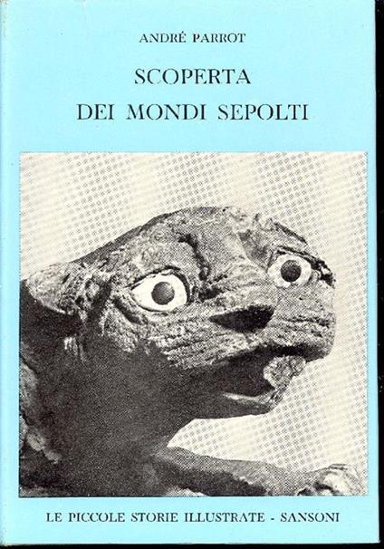 Scoperta dei mondi sepolti - André Parrot - copertina