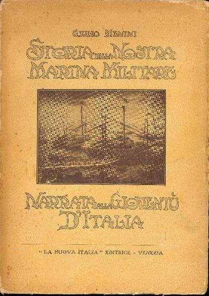 Storia della nostra Marina Miltare Narrata alla gioventù d'Italia - Giulio Menini - copertina