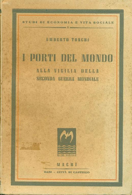 I porti del mondo. Alla vigilia della Seconda Guerra Mondiale - Umberto Toschi - copertina