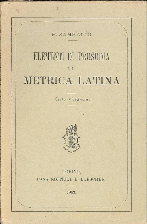 Elementi di prosodia e di metrica latina - F. Zambaldi - copertina