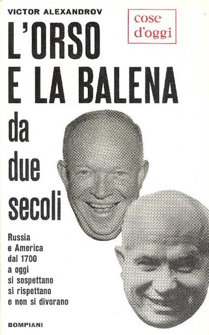 L' orso e la balena da due secoli. Storia delle relazioni straordinarie russo-americane - Victor Alexandrov - copertina