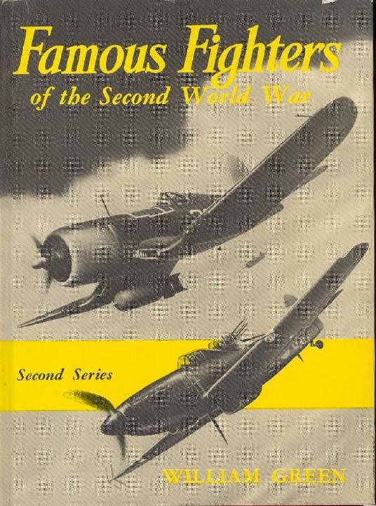 Famous Fighters of the Second World War. Second Series - William H. Green - copertina