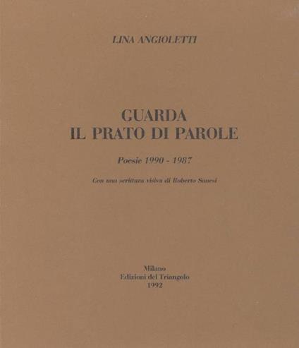 Guarda il prato di parole. Poesie 1990-1987 - Lina Angioletti - copertina