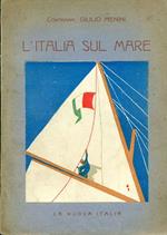 L' Italia sul mare. Storia della nostra marina militare narrata alla gioventù d'Italia