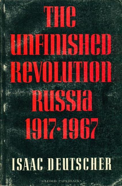 The unfinished revolution Russia 1917-1967 - Isaac Deutscher - copertina