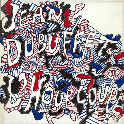 L' Hourloupe di Jean Dubuffet - Jean Dubuffet - copertina