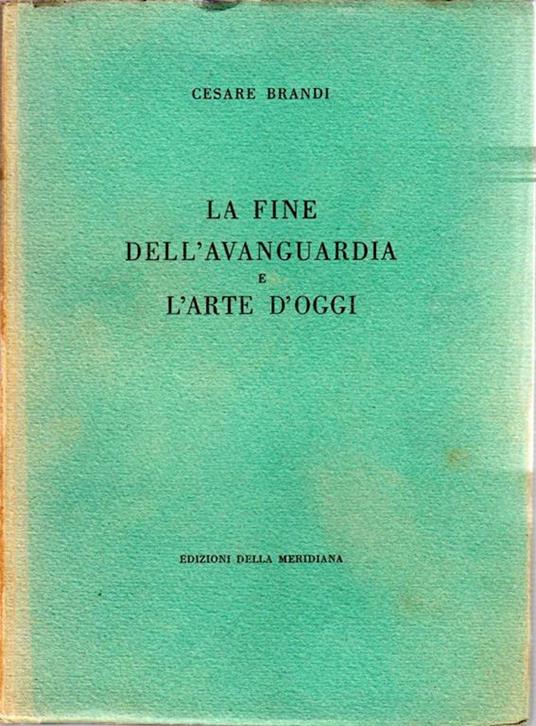 La fine dell'avanguardia e l'arte d'oggi - Cesare Brandi - copertina