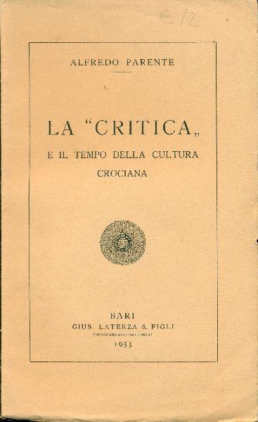 La Criticà' e il tempo della cultura crociana - Alfredo Parente - copertina