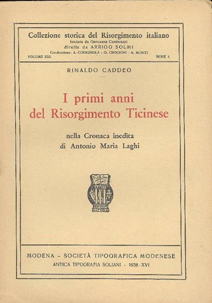 I primi anni del Risorgimento Ticinese Nella Cronaca inedita di Antonio Maria Laghi - Rinaldo Caddeo - copertina