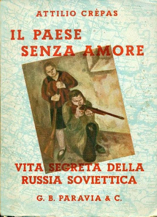 Il paese senza amore. Vita segreta della Russia sovietica - Attilio Crepas - copertina