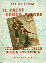 Il paese senza amore. Vita segreta della Russia sovietica