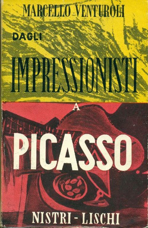 Dagli Impressionisti a Picasso. Taccuino di un critico d'arte - Marcello Venturoli - copertina