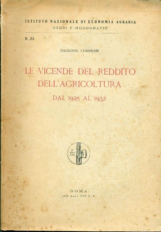 Le vicende del reddito dell'agricoltura dal 1925 al 1932 - Giuseppe Tassinari - copertina