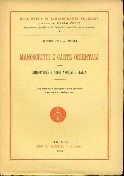 Manoscritti e carte orientali nelle biblioteche e negli archivi d'Italia. Dati statistici e bibliografici delle collezioni, loro storia e catalogazione - Giuseppe Gabrieli - copertina