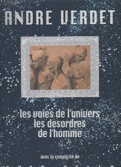 Les voies de l'univers Les desordres de l'homme - André Verdet - copertina