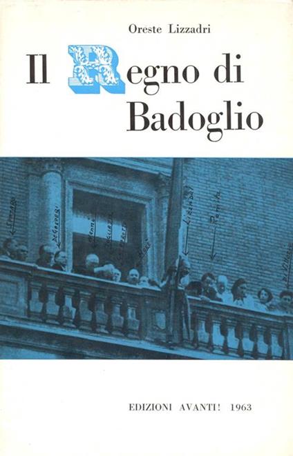 Il regno di Badoglio - Oreste Lizzadri - copertina