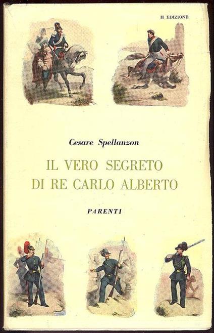 Il vero segreto di Re Carlo Alberto - Cesare Spellanzon - copertina