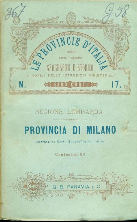 Le provincie d'Italia studiate sotto l'aspetto geografico e storico. Regione lombarda - Provincia di Milano - Siro Corti - copertina