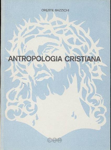 Antropologia cristiana - Oreste Bazzichi - copertina