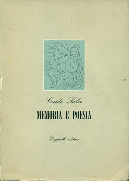 Memoria e poesia. Scrittori francesi dal preromanticismo al simbolismo - Guido Saba - copertina